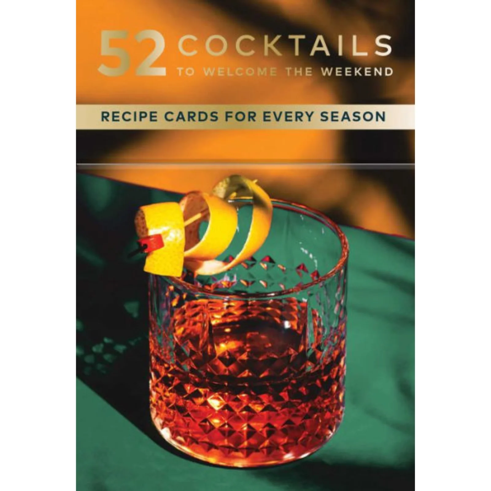 52 Cocktails to Welcome the Weekend: A Cocktail Deck