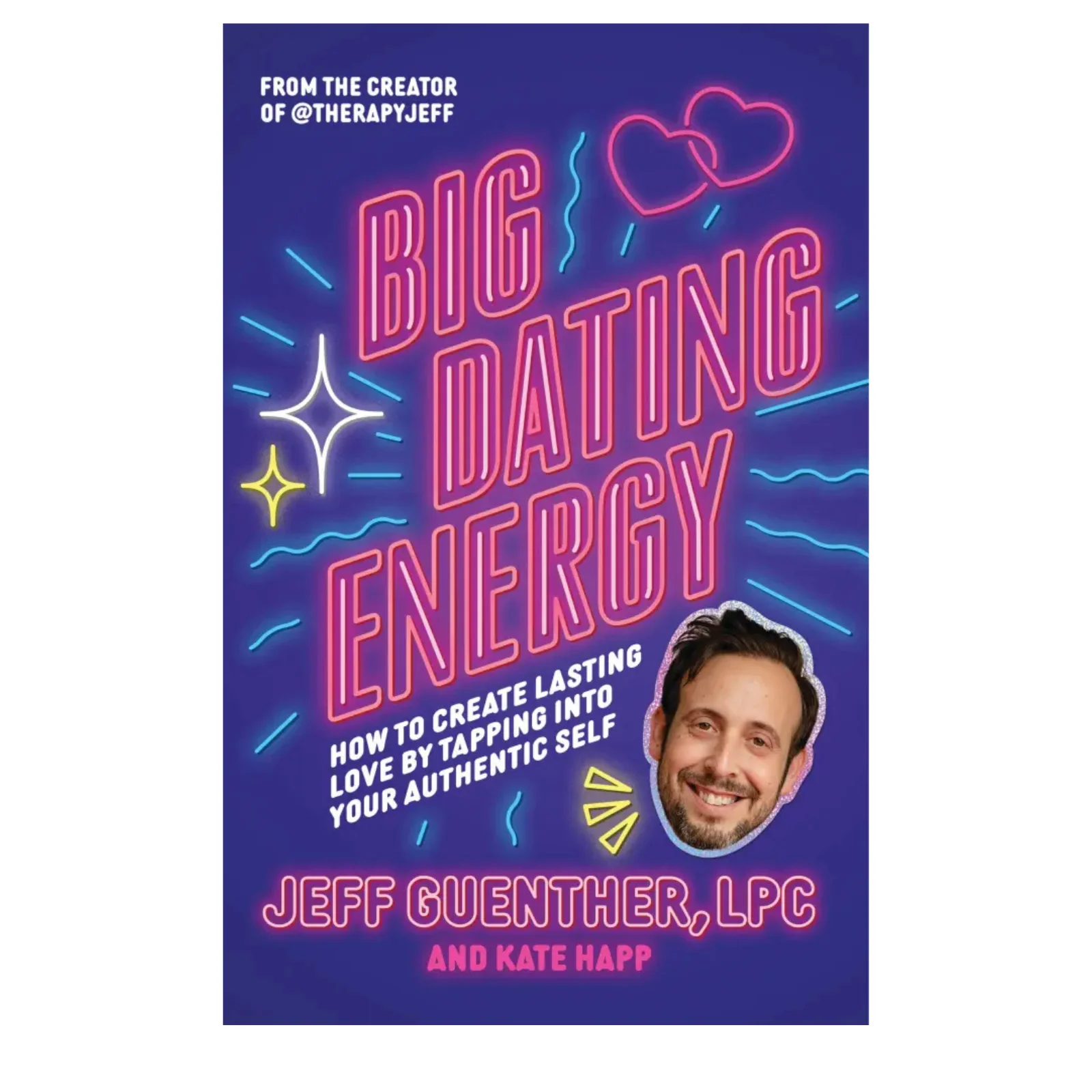 Big Dating Energy: How to Create Lasting Love by Tapping Into Your Authentic Self
