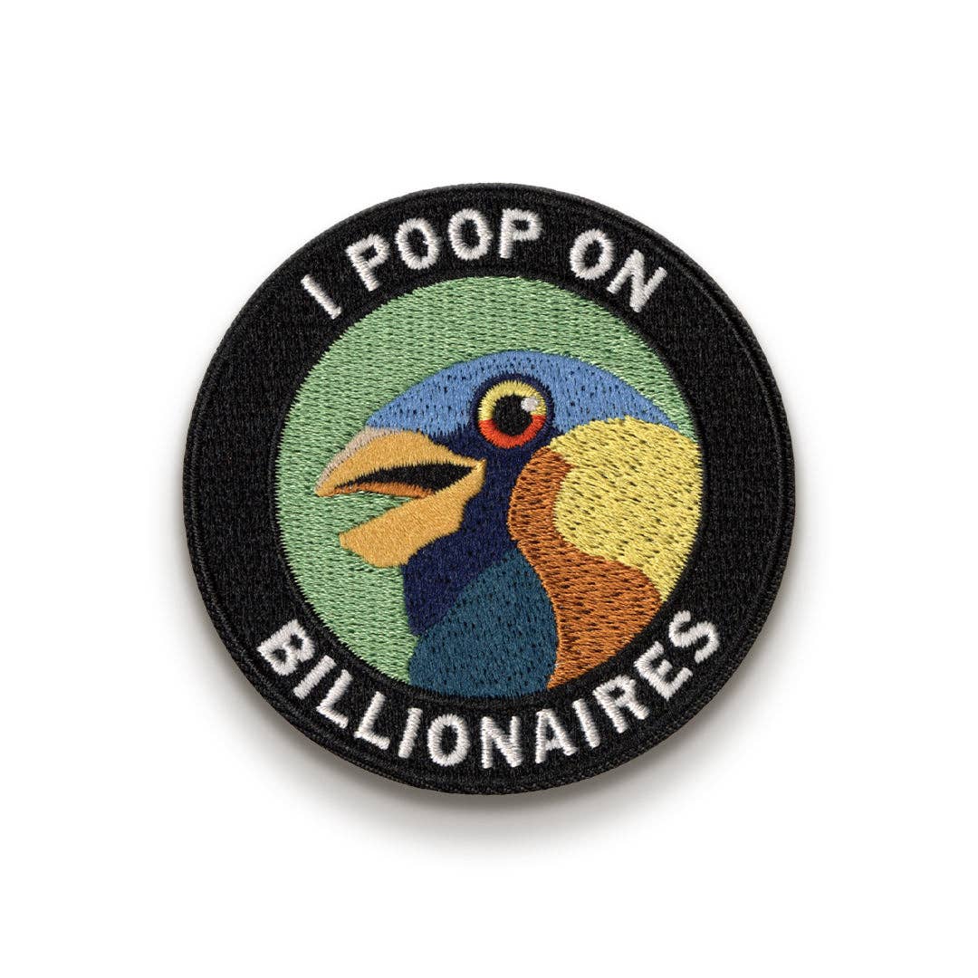 Embroidered Patch - 'I Poop on Billionaires'