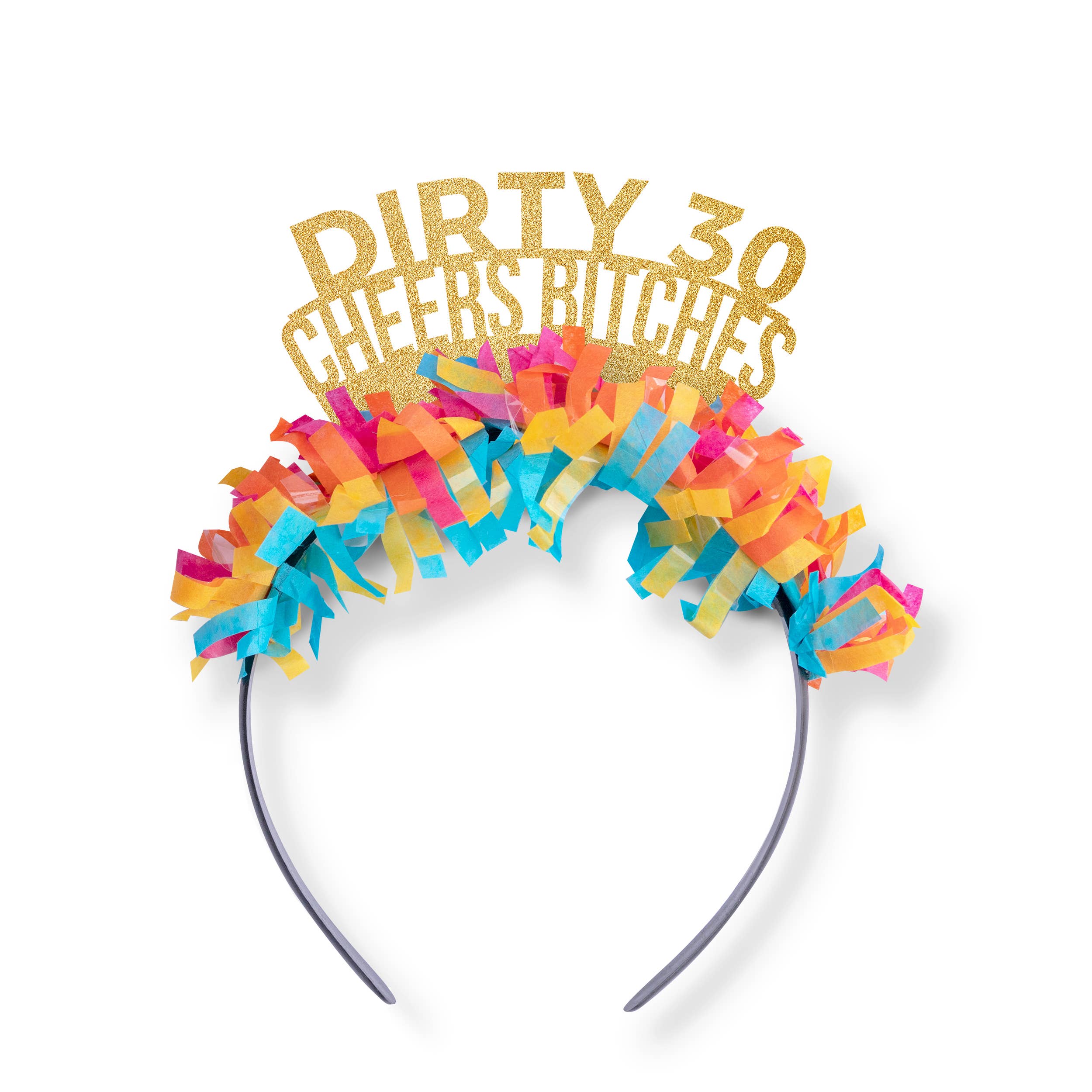 Dirty Thirty Cheers Bitches Crown