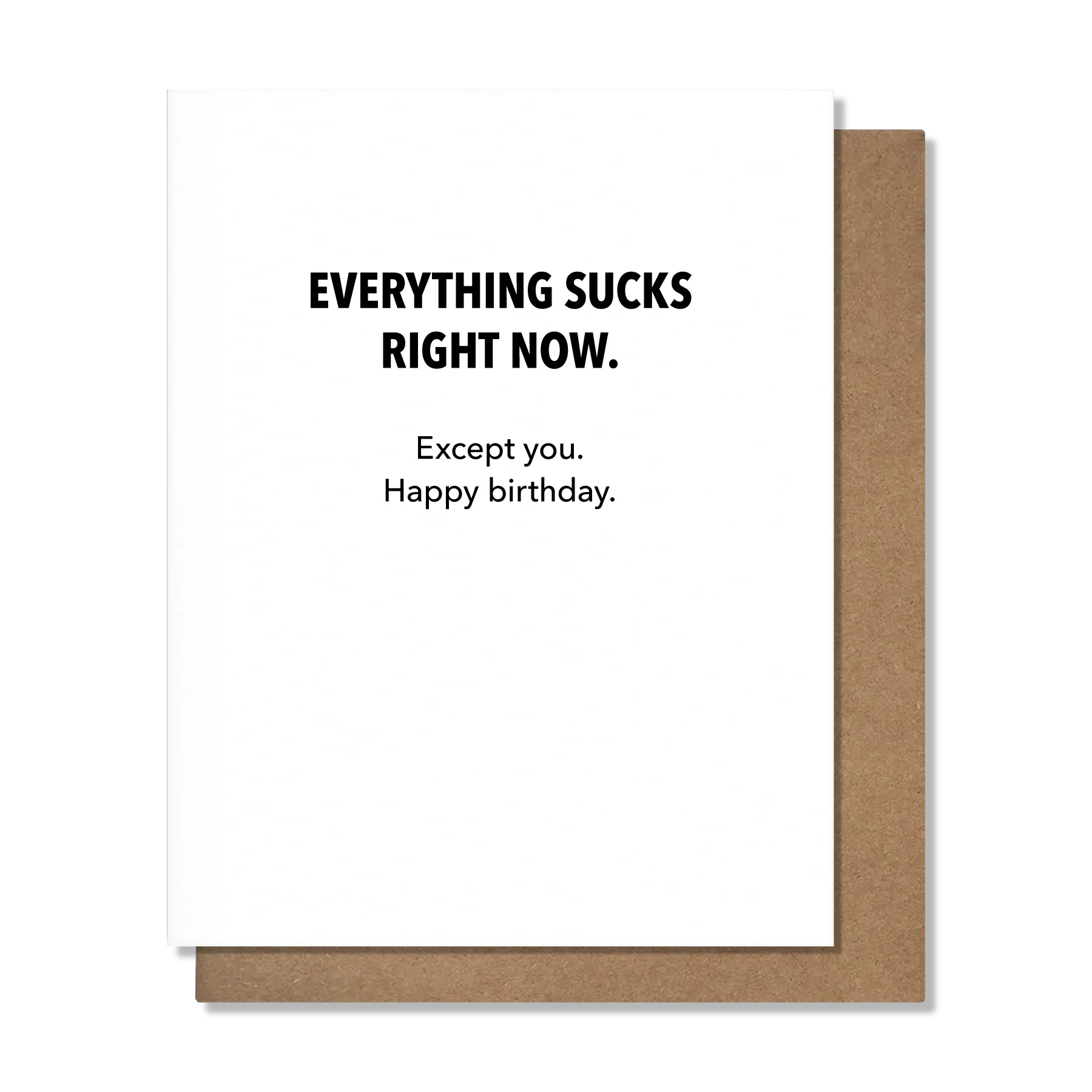 Everything Sucks Right Now - Birthday Card