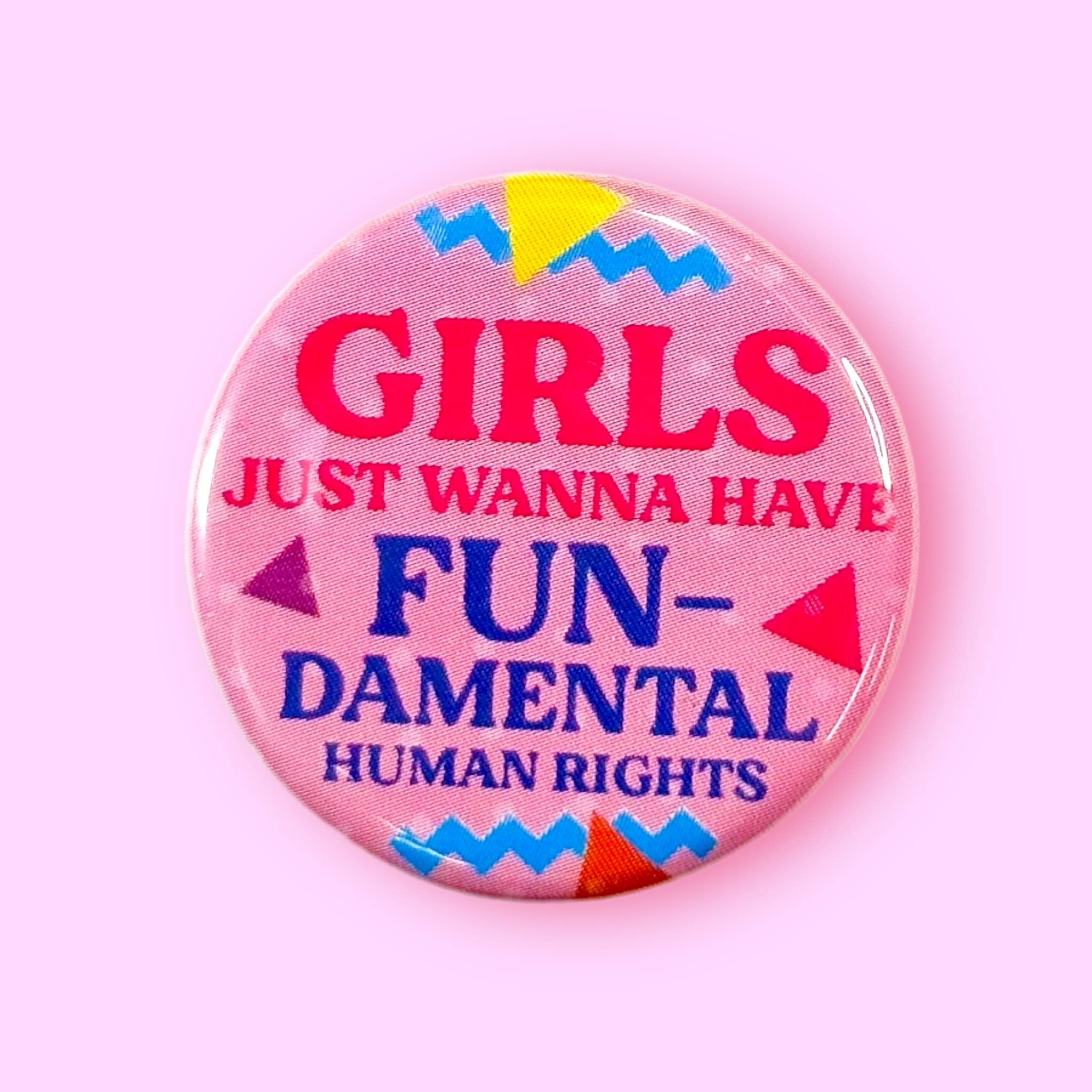 Girls Just Wanna Have Fun-Damental Human Rights Magnet