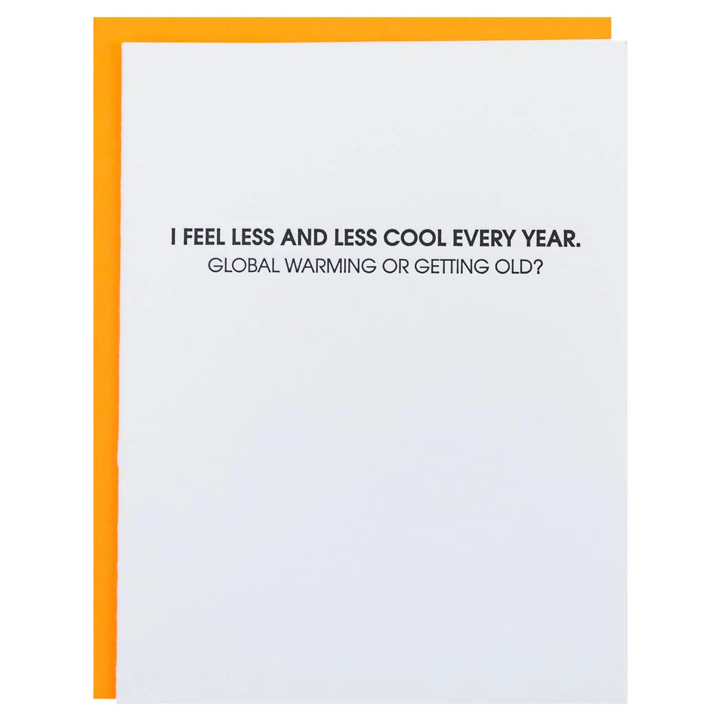 Less Cool Every Year Birthday Card