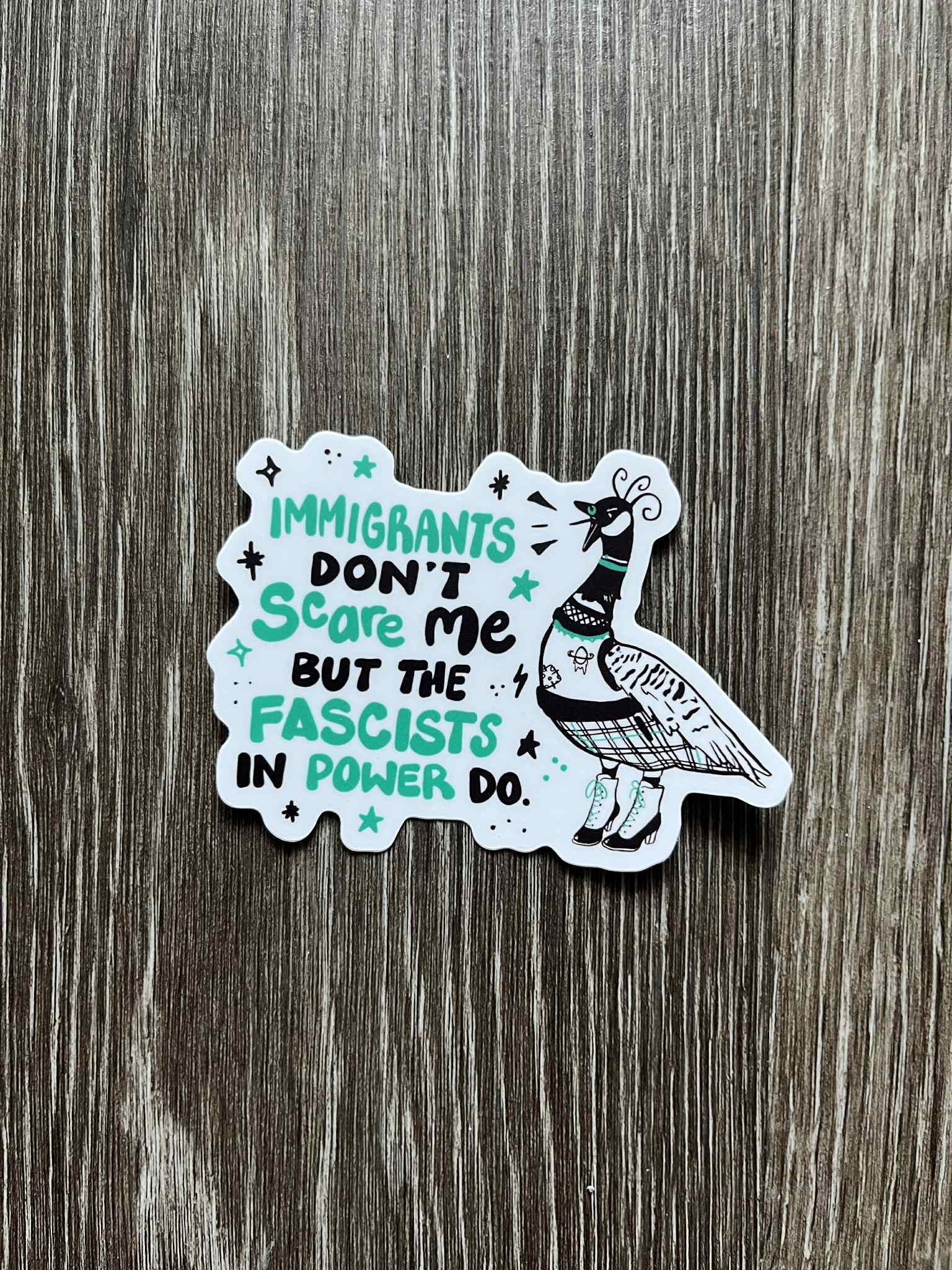 Immigrants Don't Scare Me But the Fascists in Power Do - Goose Sticker - Image 2