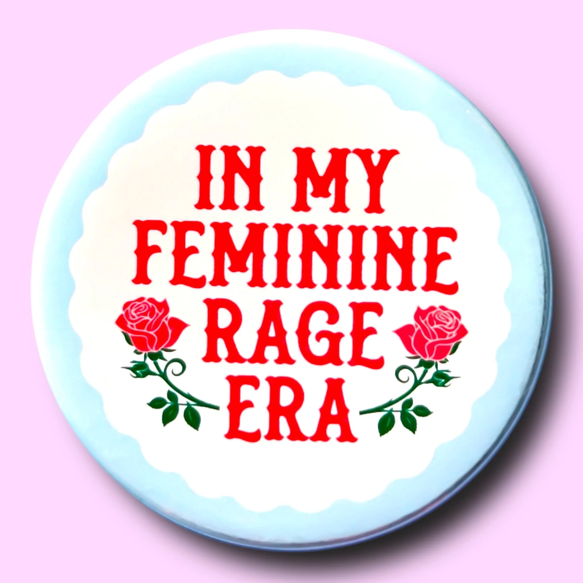 In My Feminine Rage Era Magnet