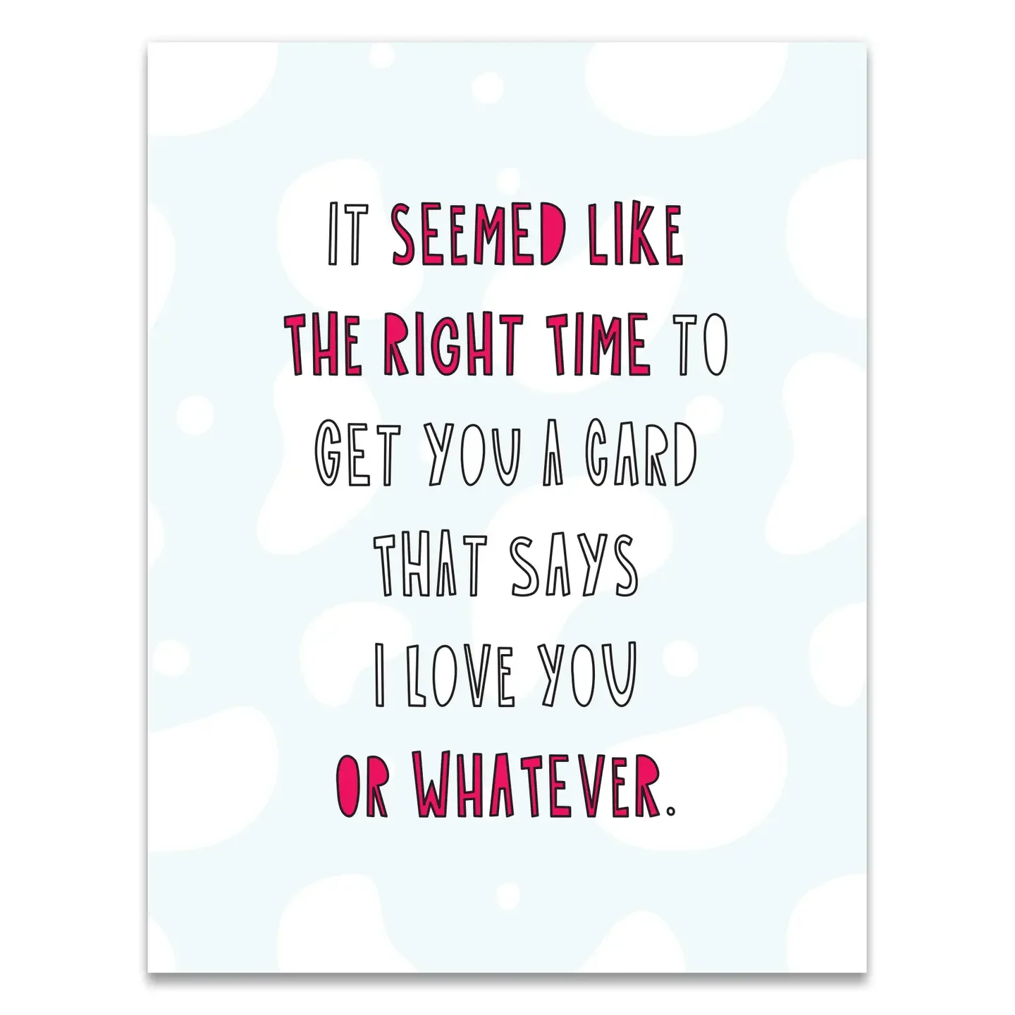 The Right Time Love/Anniversary Card