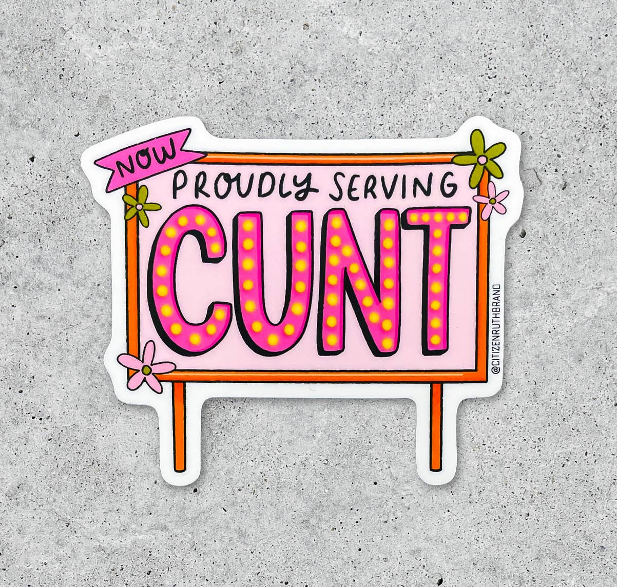 Now Proudly Serving CUNT Sticker