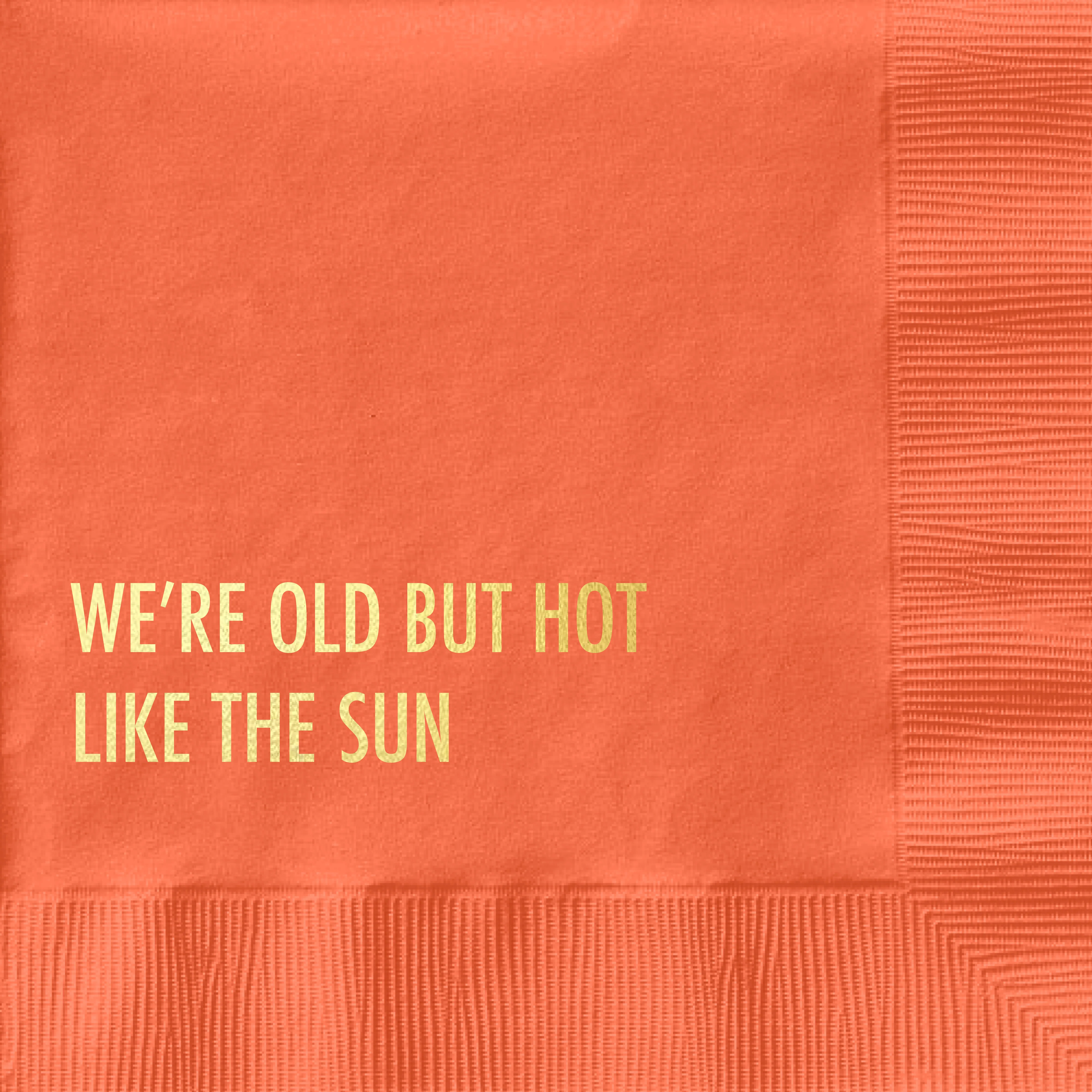 'We're Old But Hot' Cocktail Napkins