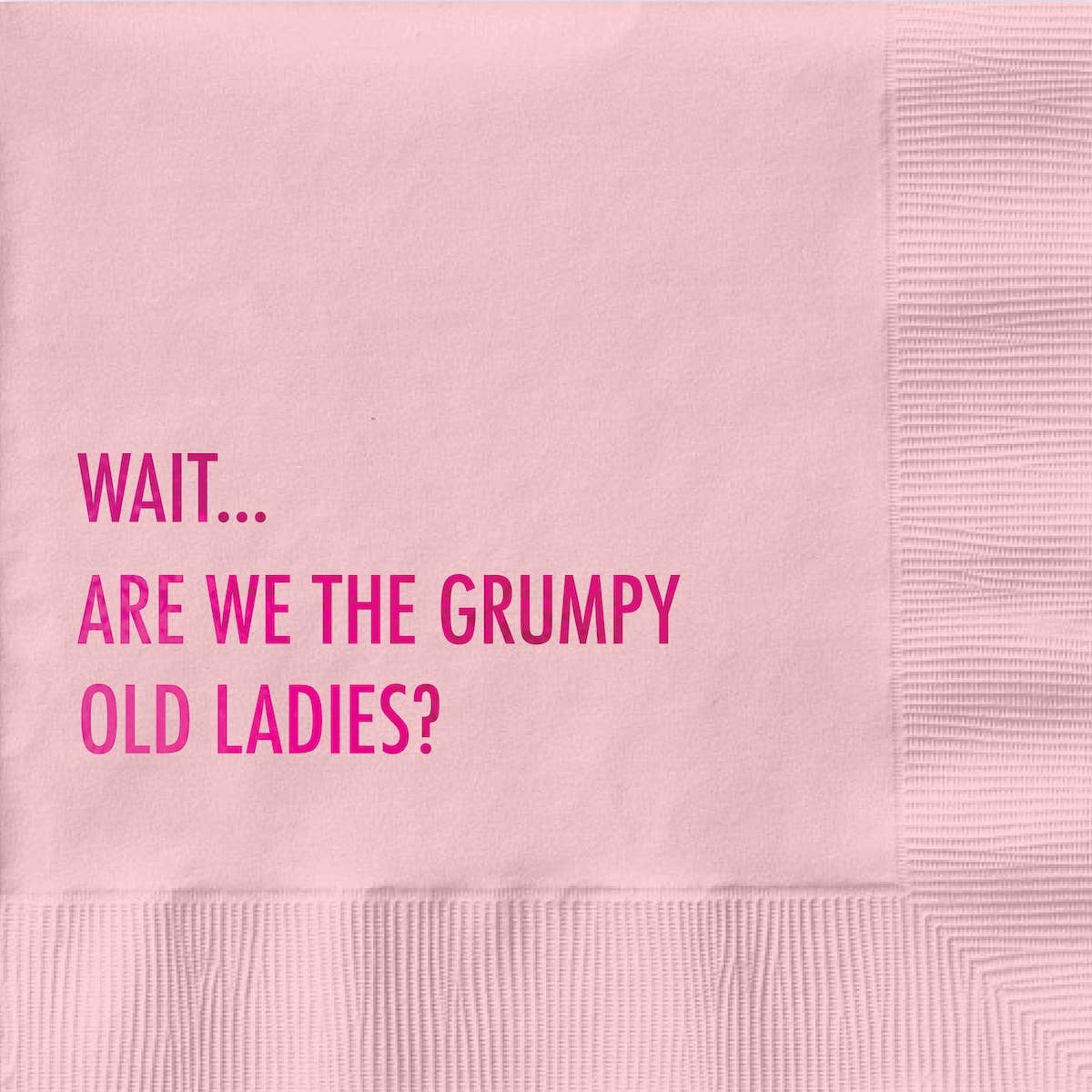 'Are We the Grumpy Old Ladies?' Cocktail Napkins