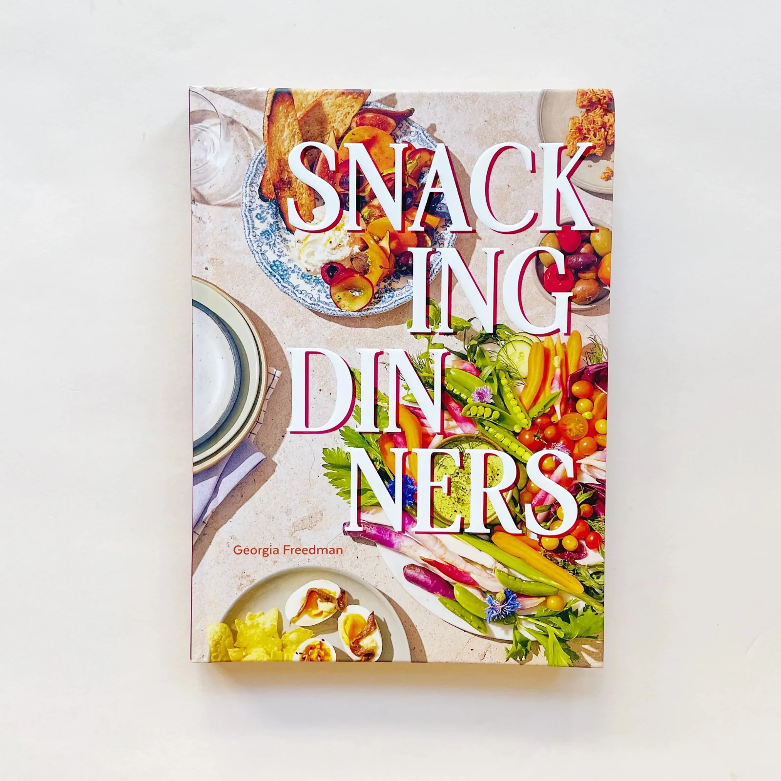 Snacking Dinners: 50+ Recipes for Low-Lift, High-Reward Dinners That Delight