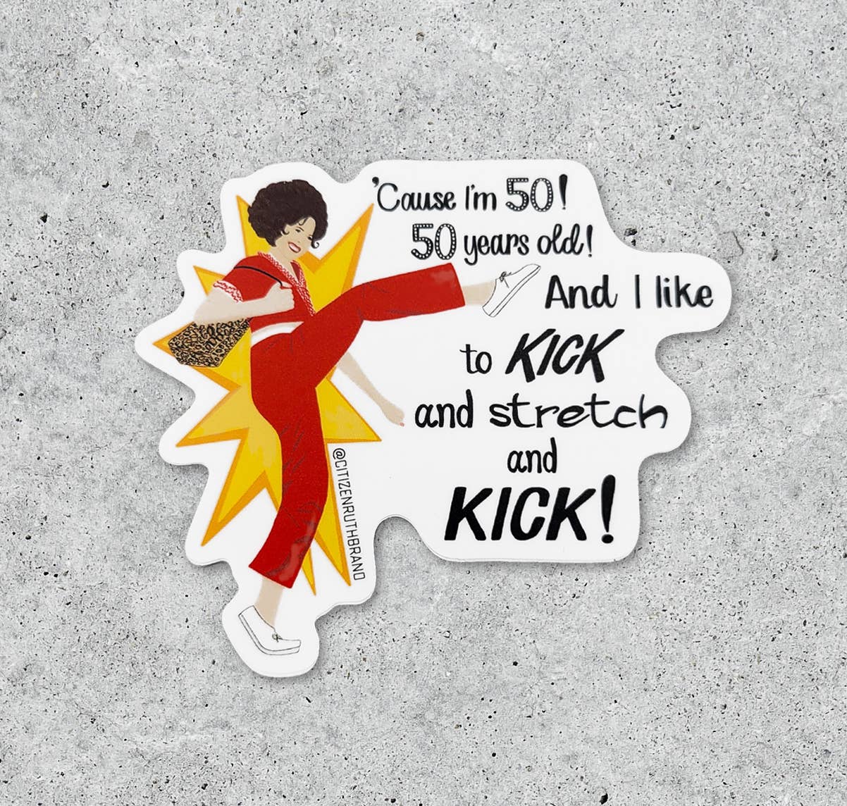 Sally O'Malley I'm 50 Years Old Sticker