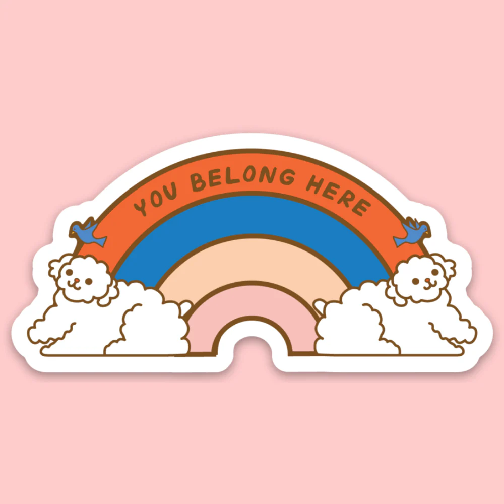 You Belong Here Sticker