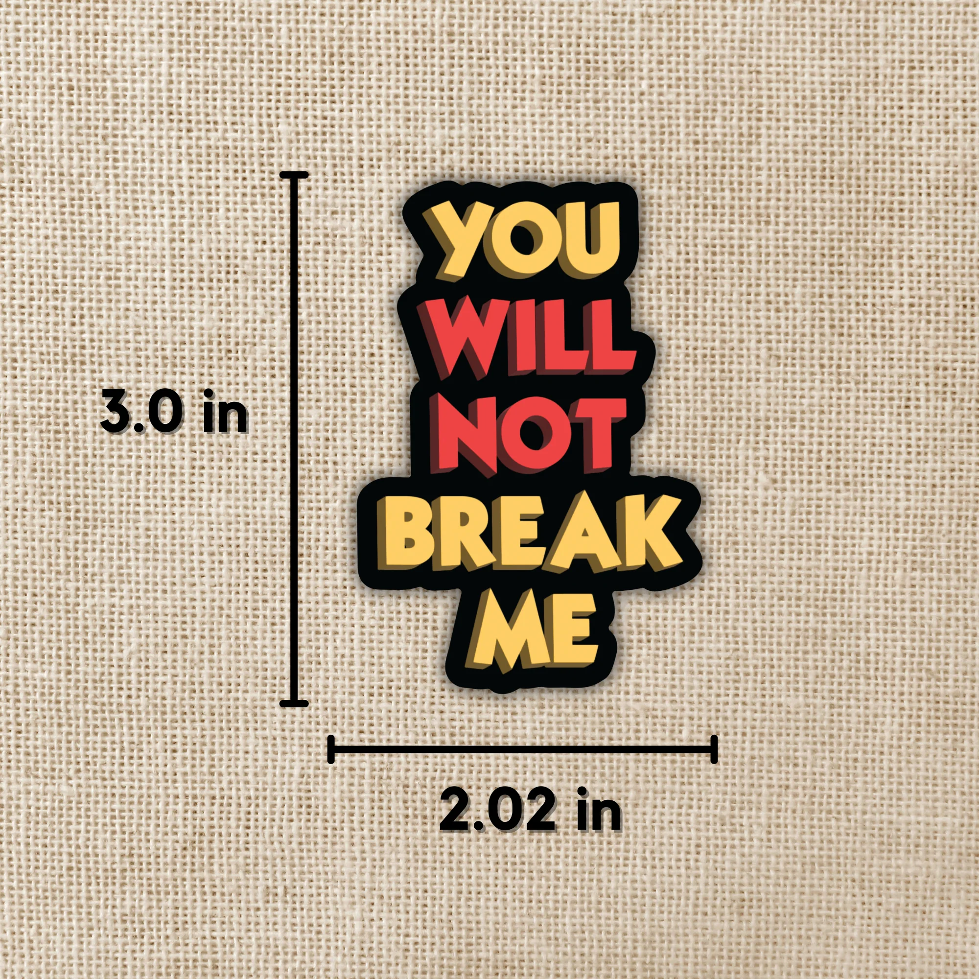 You Will Not Break Me Sticker - Image 2